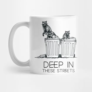 in the streets, cute raccoon, funny raccoon, trash panda, trash raccoon, raccoon garbage Mug